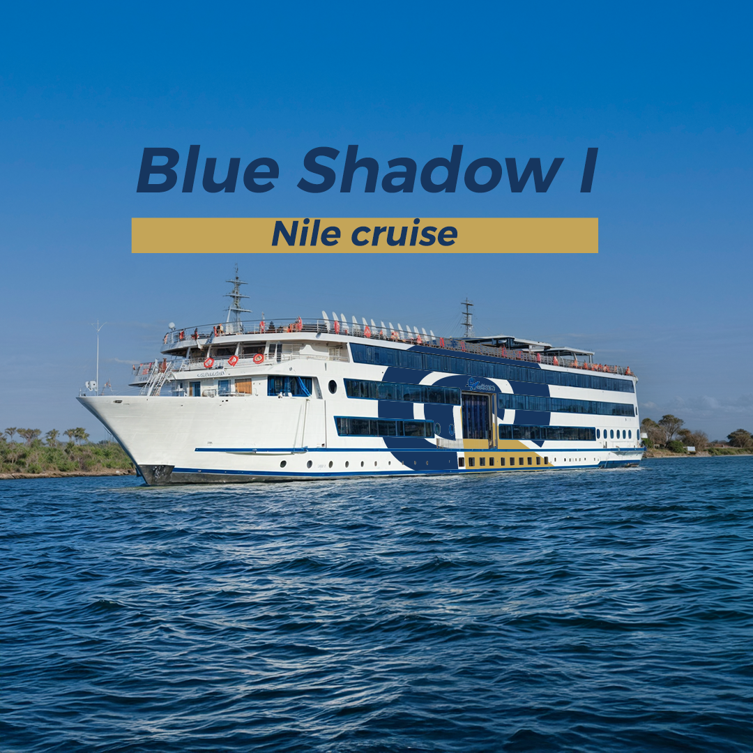 Blue Shadow I Nile Cruise 5-Star Luxury on the Nile