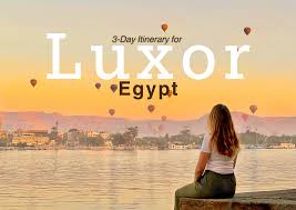 Perfect 3 day Luxor itinerary plan